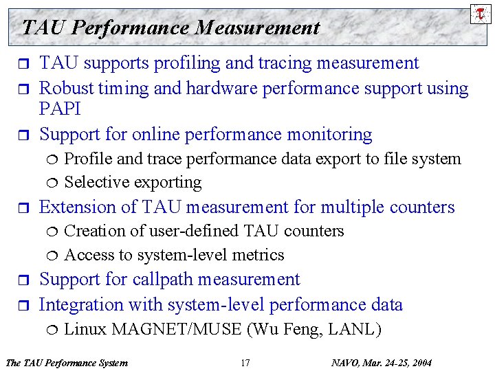 TAU Performance Measurement r r r TAU supports profiling and tracing measurement Robust timing