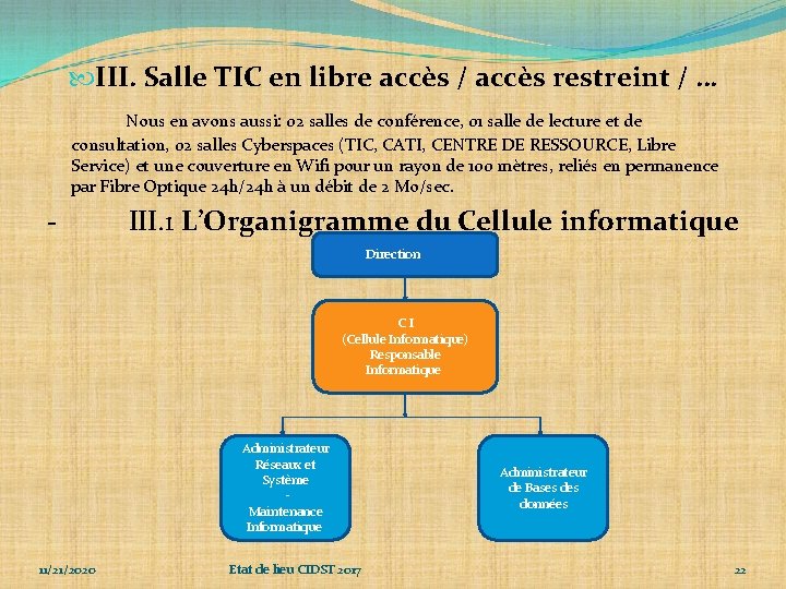  III. Salle TIC en libre accès / accès restreint / … Nous en