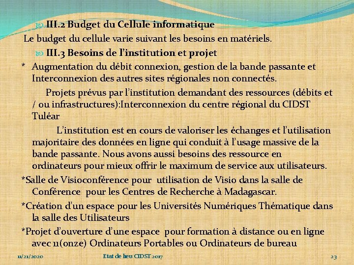  III. 2 Budget du Cellule informatique Le budget du cellule varie suivant les