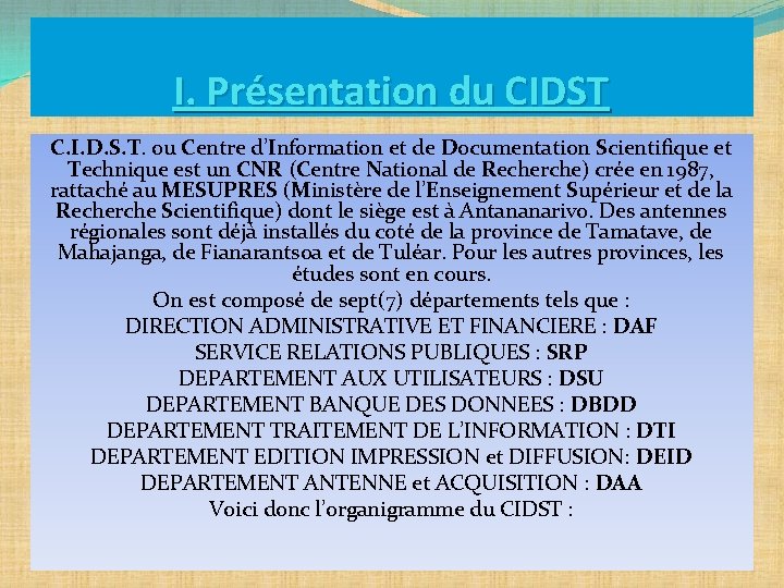 I. Présentation du CIDST C. I. D. S. T. ou Centre d’Information et de