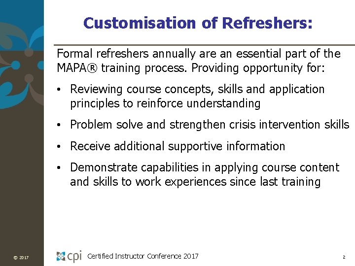 Customisation of Refreshers: Formal refreshers annually are an essential part of the MAPA® training