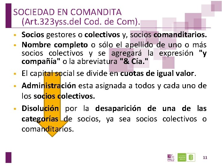 SOCIEDAD EN COMANDITA (Art. 323 yss. del Cod. de Com). • • • Socios