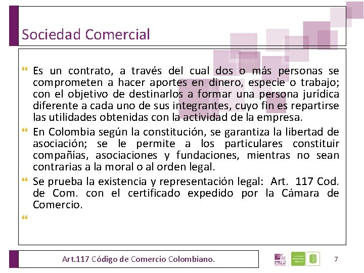 Sociedad Comercial Es un contrato, a través del cual dos o más personas se