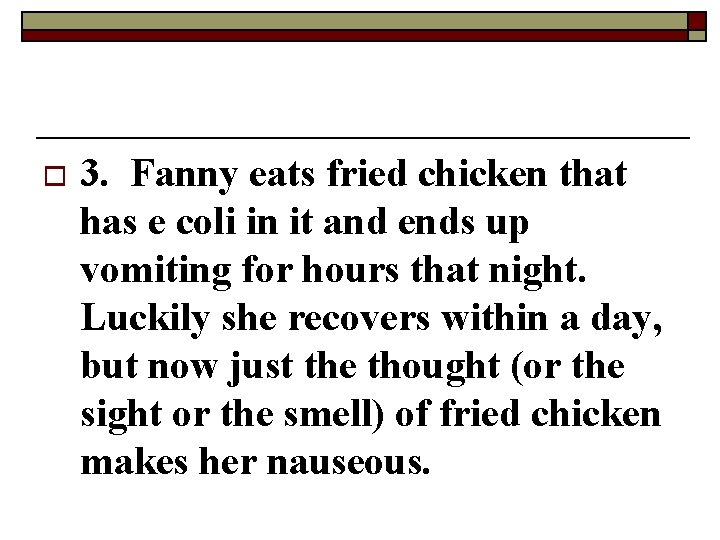 o 3. Fanny eats fried chicken that has e coli in it and ends
