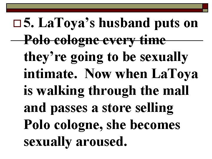 o 5. La. Toya’s husband puts on Polo cologne every time they’re going to