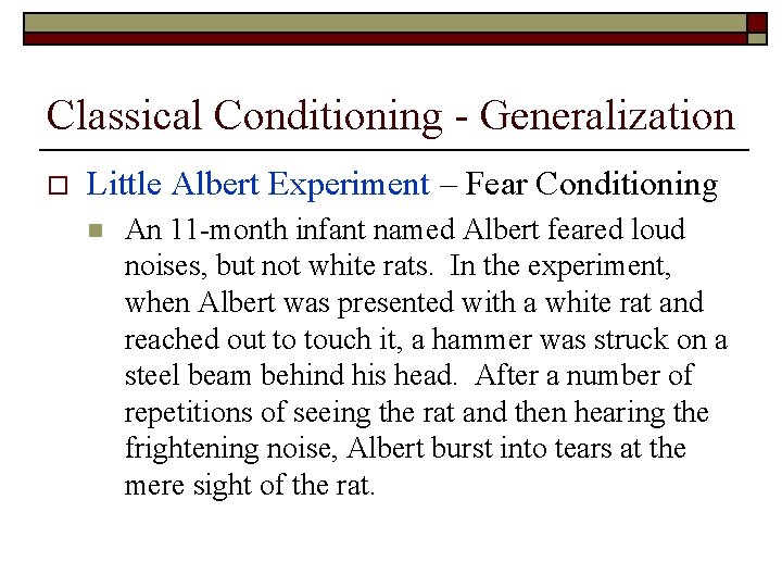 Classical Conditioning - Generalization o Little Albert Experiment – Fear Conditioning n An 11