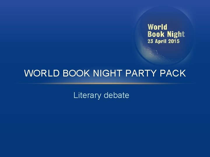 WORLD BOOK NIGHT PARTY PACK Literary debate 