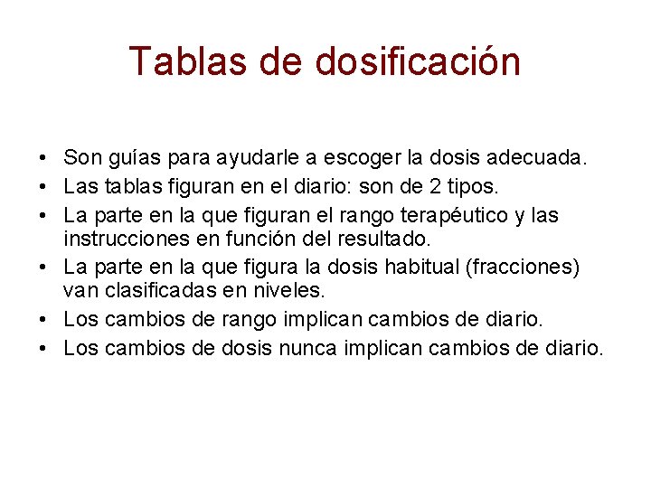 Tablas de dosificación • Son guías para ayudarle a escoger la dosis adecuada. • Tablas de dosificación • Son guías para ayudarle a escoger la dosis adecuada. •