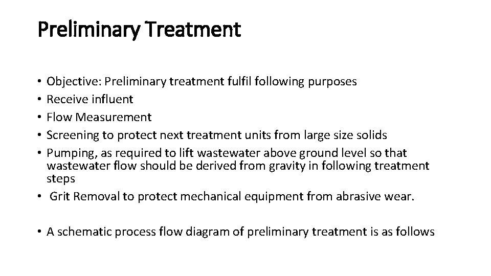 Preliminary Treatment Objective: Preliminary treatment fulfil following purposes Receive influent Flow Measurement Screening to