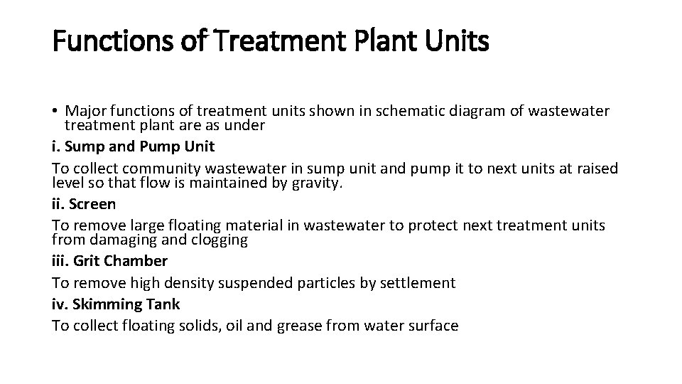 Functions of Treatment Plant Units • Major functions of treatment units shown in schematic