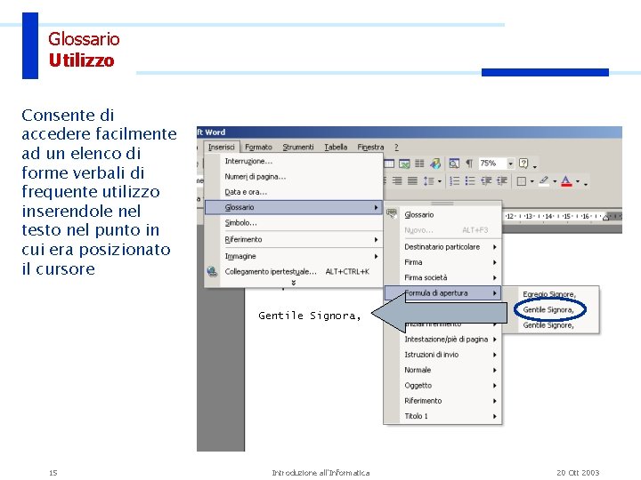 Glossario Utilizzo Consente di accedere facilmente ad un elenco di forme verbali di frequente Glossario Utilizzo Consente di accedere facilmente ad un elenco di forme verbali di frequente