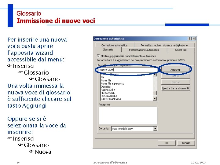 Glossario Immissione di nuove voci Per inserire una nuova voce basta aprire l’apposita wizard Glossario Immissione di nuove voci Per inserire una nuova voce basta aprire l’apposita wizard