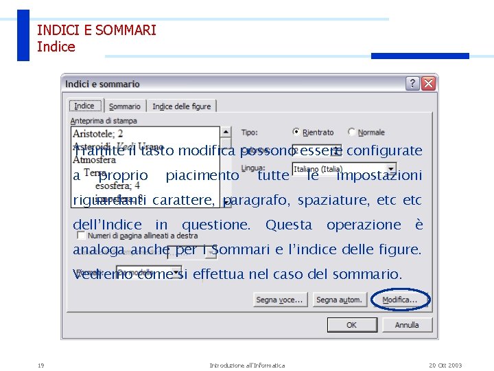 INDICI E SOMMARI Indice Selezionare la parola da inserire nell’idice e premere in sequenza INDICI E SOMMARI Indice Selezionare la parola da inserire nell’idice e premere in sequenza