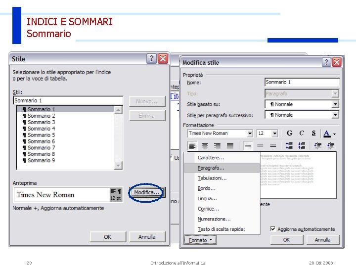 INDICI E SOMMARI Sommario 20 Introduzione all'Informatica 20 Ott 2003 INDICI E SOMMARI Sommario 20 Introduzione all'Informatica 20 Ott 2003