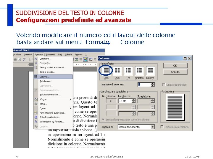 SUDDIVISIONE DEL TESTO IN COLONNE Configurazioni predefinite ed avanzate Volendo modificare il numero ed SUDDIVISIONE DEL TESTO IN COLONNE Configurazioni predefinite ed avanzate Volendo modificare il numero ed
