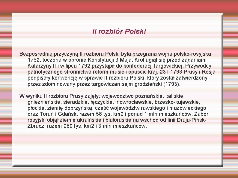 II rozbiór Polski Bezpośrednią przyczyną II rozbioru Polski była przegrana wojna polsko-rosyjska 1792, toczona II rozbiór Polski Bezpośrednią przyczyną II rozbioru Polski była przegrana wojna polsko-rosyjska 1792, toczona