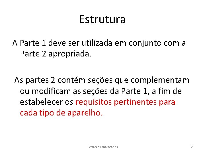 Estrutura A Parte 1 deve ser utilizada em conjunto com a Parte 2 apropriada.