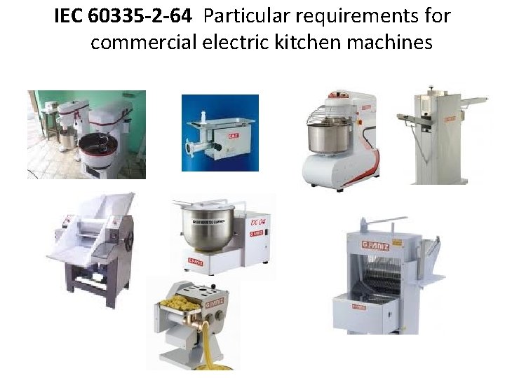 IEC 60335 -2 -64 Particular requirements for commercial electric kitchen machines 