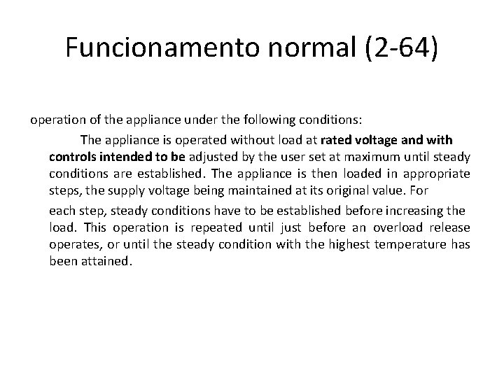 Funcionamento normal (2 -64) operation of the appliance under the following conditions: The appliance