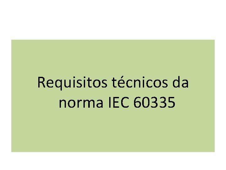 Requisitos técnicos da norma IEC 60335 