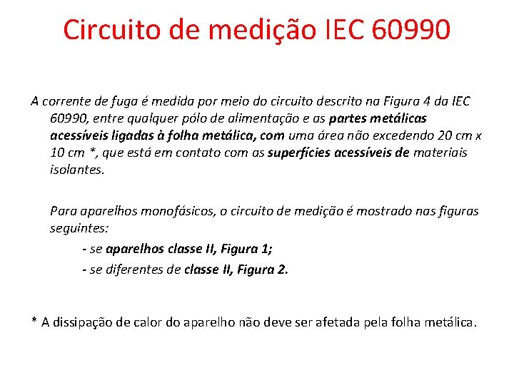Circuito de medição IEC 60990 A corrente de fuga é medida por meio do