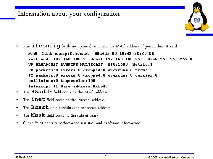 Information about your configuration • Run ifconfig (with no options) to obtain the MAC Information about your configuration • Run ifconfig (with no options) to obtain the MAC