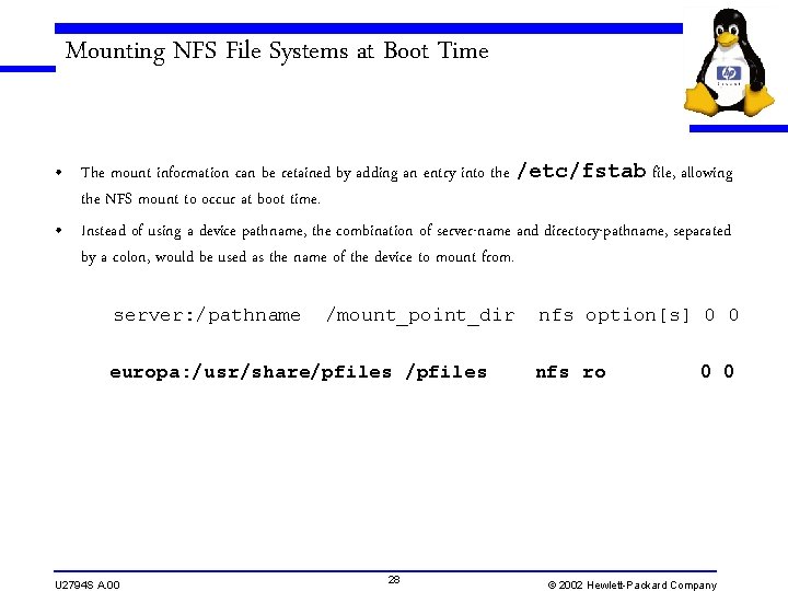 Mounting NFS File Systems at Boot Time • The mount information can be retained Mounting NFS File Systems at Boot Time • The mount information can be retained