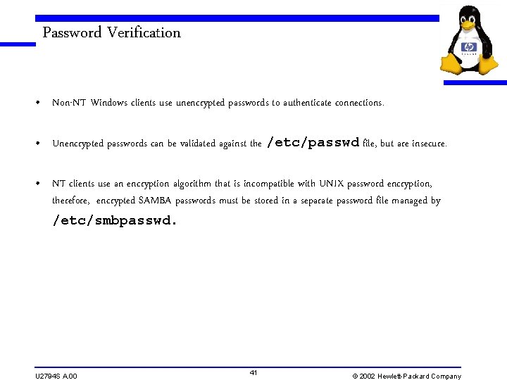 Password Verification • Non-NT Windows clients use unencrypted passwords to authenticate connections. • Unencrypted Password Verification • Non-NT Windows clients use unencrypted passwords to authenticate connections. • Unencrypted