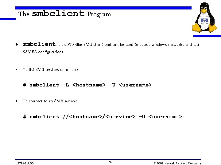 The smbclient Program l smbclient is an FTP-like SMB client that can be used The smbclient Program l smbclient is an FTP-like SMB client that can be used