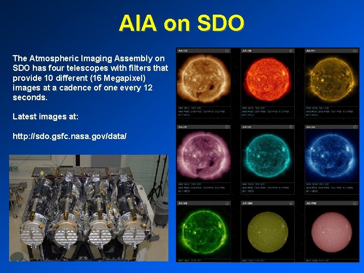 AIA on SDO The Atmospheric Imaging Assembly on SDO has four telescopes with filters