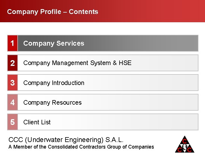 Company Profile Contents 1 Company Services 2 Company Management System & HSE 3 Company