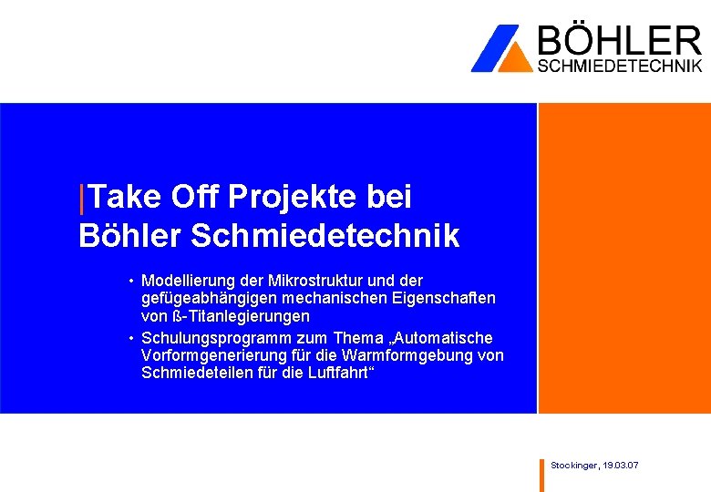 |Take Off Projekte bei Böhler Schmiedetechnik • Modellierung der Mikrostruktur und der gefügeabhängigen mechanischen