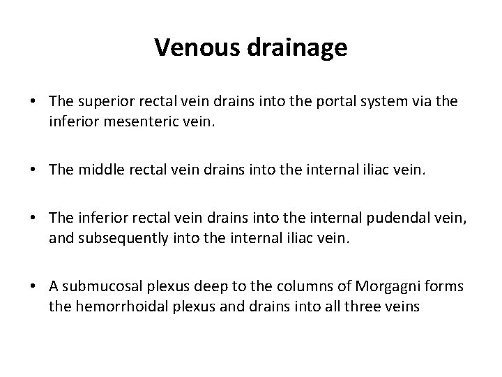 Venous drainage • The superior rectal vein drains into the portal system via the