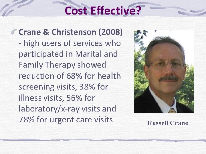 Cost Effective? Crane & Christenson (2008) - high users of services who participated in