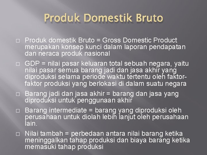 Produk Domestik Bruto � � � Produk domestik Bruto = Gross Domestic Product merupakan