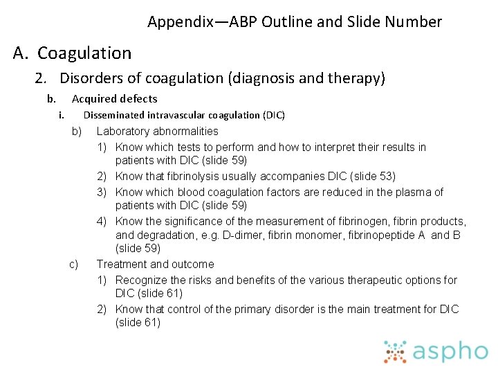 Appendix—ABP Outline and Slide Number A. Coagulation 2. Disorders of coagulation (diagnosis and therapy)