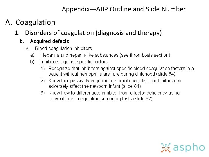 Appendix—ABP Outline and Slide Number A. Coagulation 1. Disorders of coagulation (diagnosis and therapy)