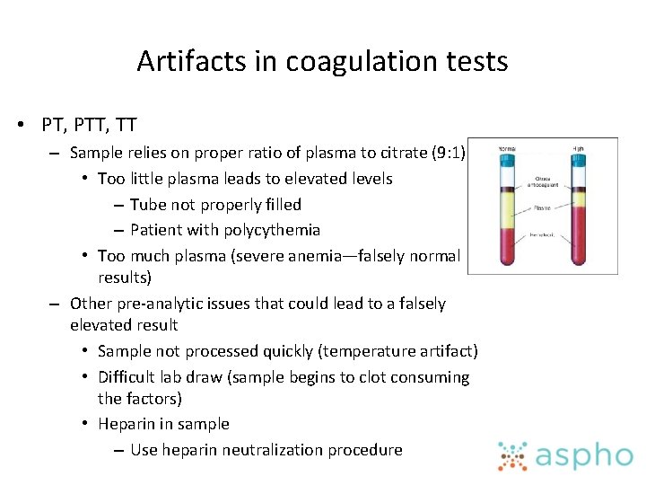 Artifacts in coagulation tests • PT, PTT, TT – Sample relies on proper ratio