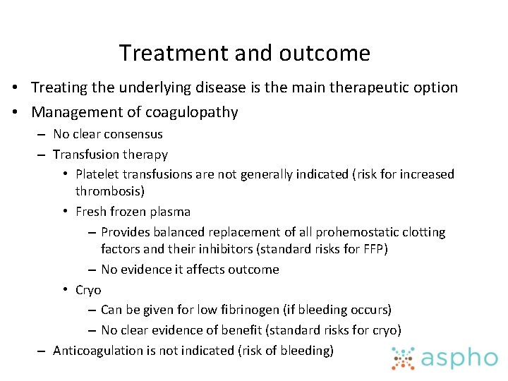 Treatment and outcome • Treating the underlying disease is the main therapeutic option •