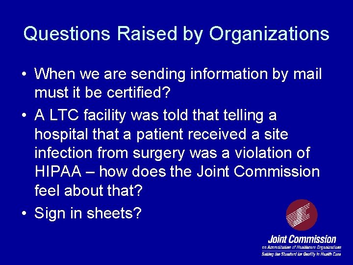 Questions Raised by Organizations • When we are sending information by mail must it