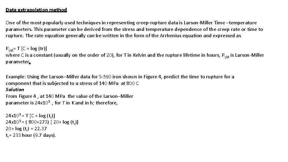 Data extrapolation method One of the most popularly used techniques in representing creep-rupture data