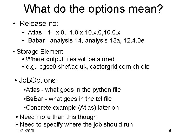 What do the options mean? • Release no: • Atlas - 11. x. 0,