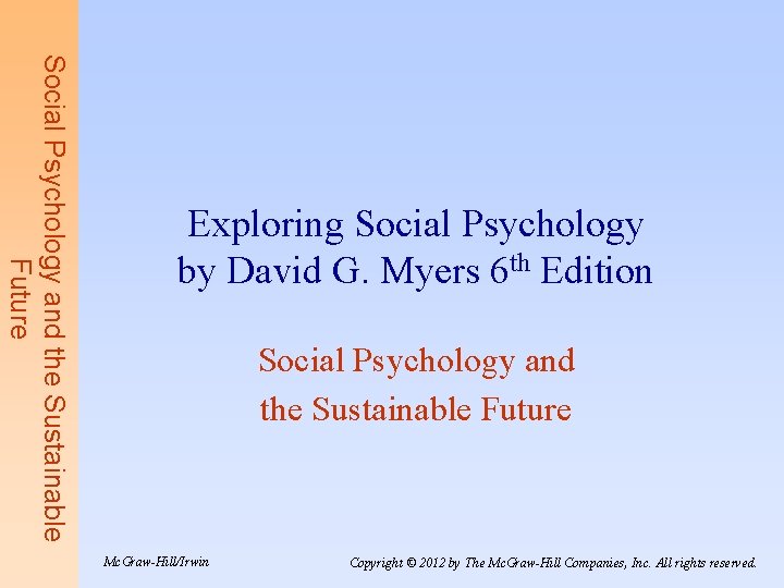Social Psychology and the Sustainable Future Exploring Social Psychology by David G. Myers 6