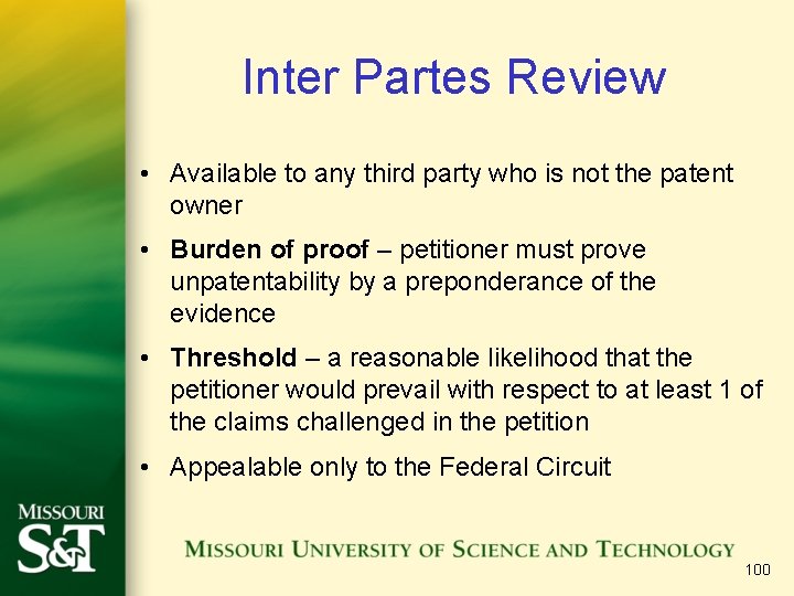 Inter Partes Review • Available to any third party who is not the patent