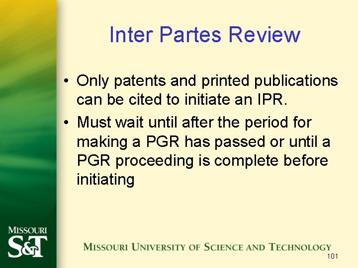 Inter Partes Review • Only patents and printed publications can be cited to initiate