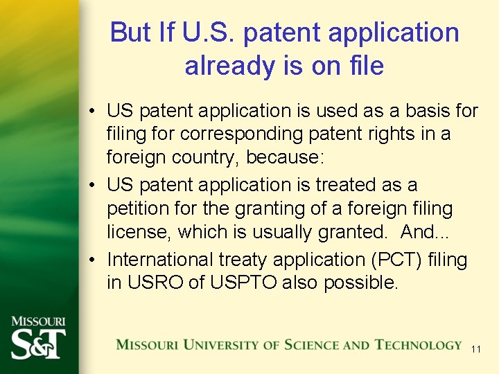 But If U. S. patent application already is on file • US patent application