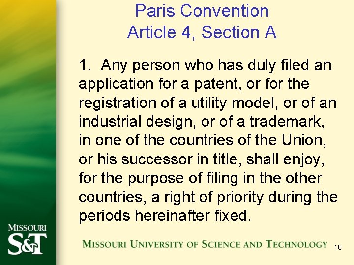 Paris Convention Article 4, Section A 1. Any person who has duly filed an