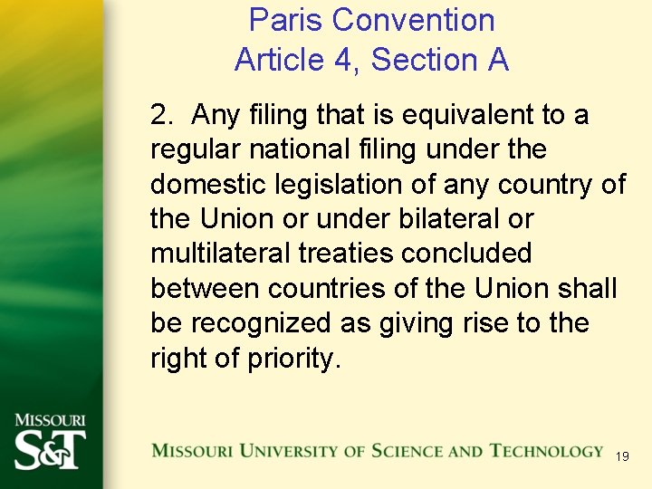 Paris Convention Article 4, Section A 2. Any filing that is equivalent to a