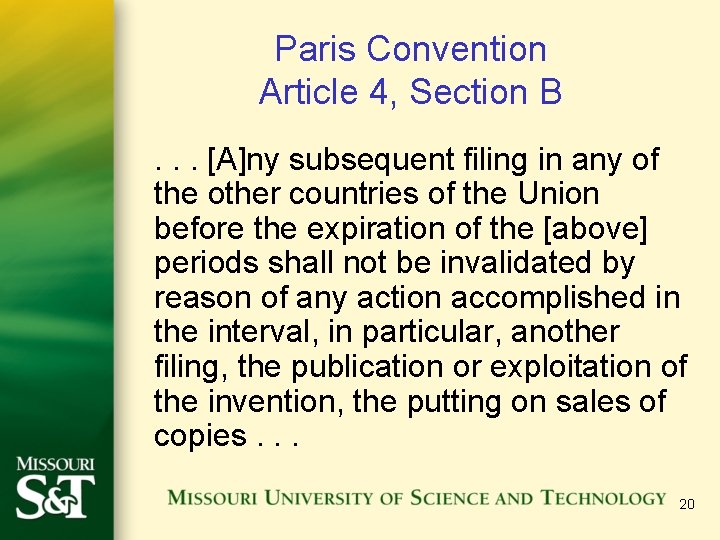 Paris Convention Article 4, Section B. . . [A]ny subsequent filing in any of