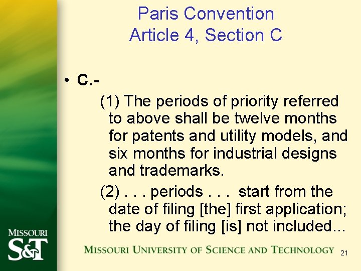 Paris Convention Article 4, Section C • C. (1) The periods of priority referred